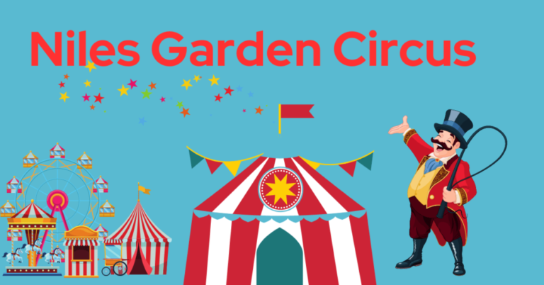 Niles Garden Circus Tickets: A Complete Guide