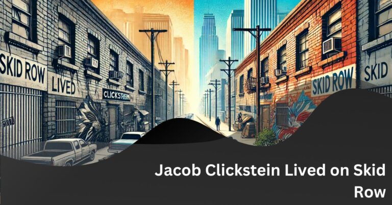 Jacob Clickstein Lived on Skid Row